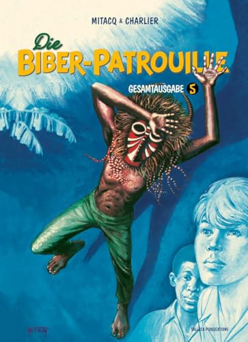 Die Biber-Patrouille Band 5: Gesamtausgabe 5 (Die Biber-Patrouille: Gesamtausgabe) von Salleck Publications