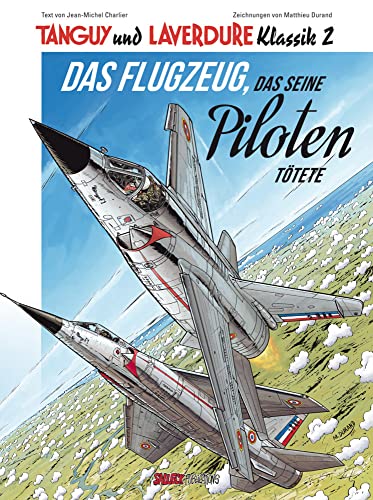 Tanguy und Laverdure Klassik 2: Das Flugzeug, das seine Piloten tötete - Hardcover (Tanguy und Laverdure Classic: Hardcover) von Salleck Publications