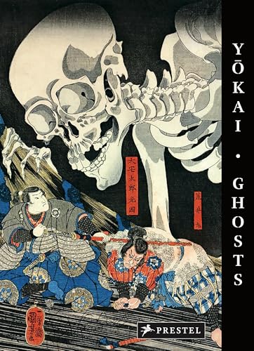 Yokai Ghosts: By the Great Masters of Japanese Woodblock Printing von Prestel