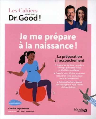 Cahier Dr Good ! - Je me prépare à la naissance !: La préparation à l'accouchement
