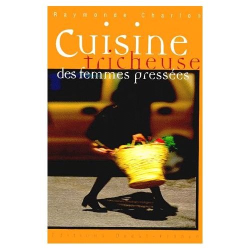 La Cuisine tricheuse des femmes pressées von OUEST FRANCE