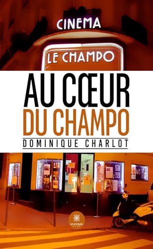 Au cœur du Champo Au cœur du Champo von LE LYS BLEU EDITIONS SAS