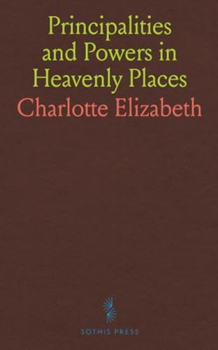 Principalities and Powers in Heavenly Places von Sothis Press