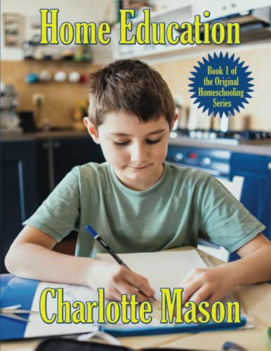 Home Education (The Original Homeschooling Series, Band 1)