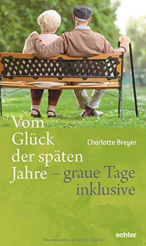 Vom Glück der späten Jahre: - graue Tage inklusive
