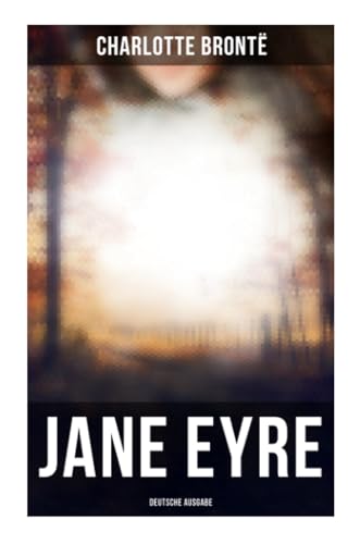 Jane Eyre (Deutsche Ausgabe) von Musaicum Books