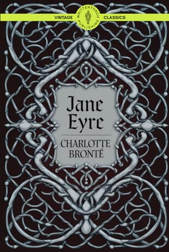 Jane Eyre: A Classic Tale of Forbidden Love and Resilient Women Vintage Literature von Writtentorch Publishing