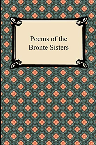 Poems of the Bronte Sisters Poems of the Bronte Sisters