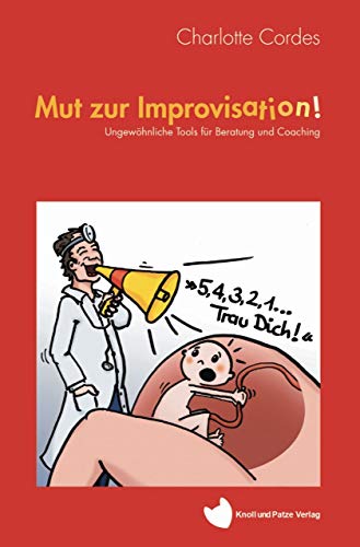 Mut zur Improvisation: Ungewöhnliche Tools für Beratung und Coaching von NOVA MD