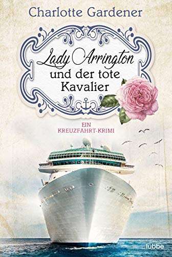 Lady Arrington und der tote Kavalier: Ein Kreuzfahrt-Krimi (Ein Fall für Mary Arrington, Band 1) von Bastei Lübbe