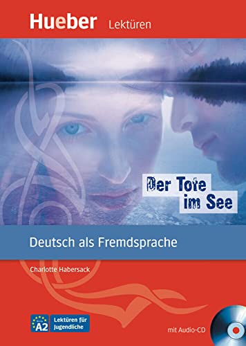 Der Tote im See: Deutsch als Fremdsprache / Leseheft mit Audio-CD (Lektüren für Jugendliche) von Hueber