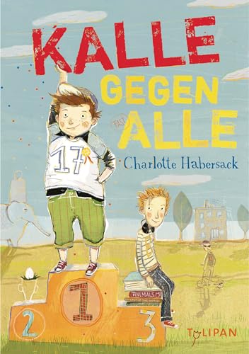 Kalle gegen alle (Kinderroman) von Tulipan Verlag
