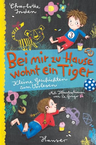 Bei mir zu Hause wohnt ein Tiger: Kleine Geschichten zum Vorlesen von Hanser, Carl GmbH + Co.