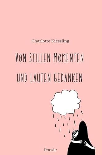Von stillen Momenten und lauten Gedanken: Poesie