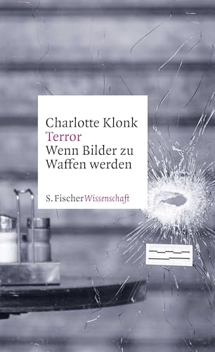 Terror: Wenn Bilder zu Waffen werden von FISCHER, S.