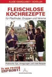 Fleischlose Kochrezepte für Pfadfinder, Gruppen und Vereine: Praktische Tips, Anregungen und viele Rezepte von Spurbuchverlag Baunach