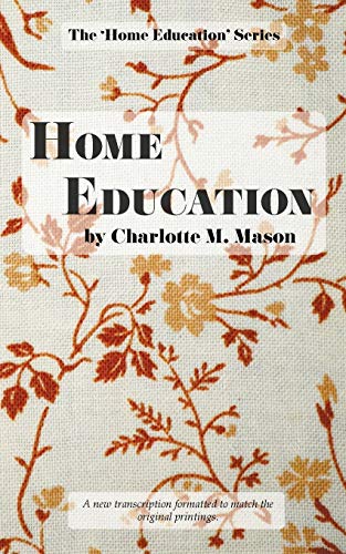 Home Education (The Home Education Series, Band 1) von Living Book Press
