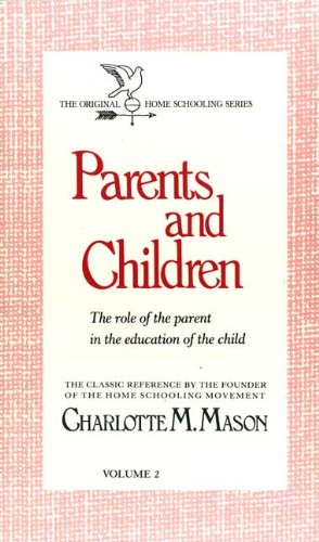 Parents and Children: The Role of the Parent in the Education of the Child (Homeschooler Series) von Tyndale House Pub