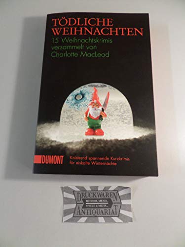 Tödliche Weihnachten: 15 Weihnachtskrimis versammelt von Charlotte MacLeod (Taschenbücher)