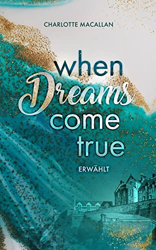 When Dreams Come True: Erwählt (Band 1) von Nova MD