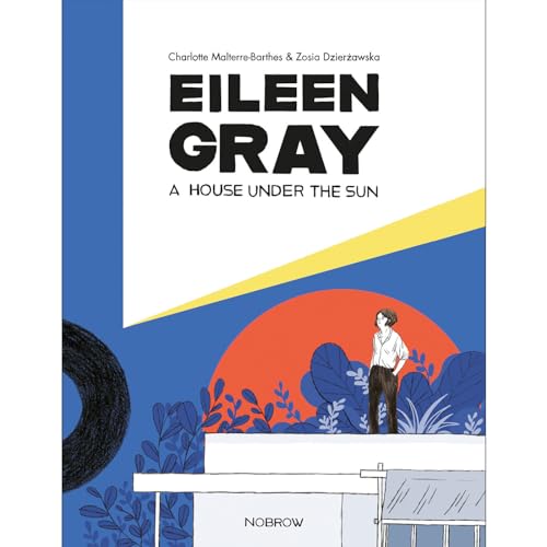Eileen Gray: A House Under the Sun von Nobrow