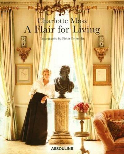 Charlotte Moss: A Flair for Living von Assouline Publishing