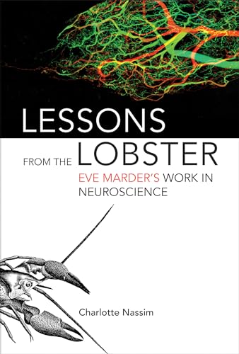 Lessons from the Lobster: Eve Marder's Work in Neuroscience (Mit Press) von The MIT Press