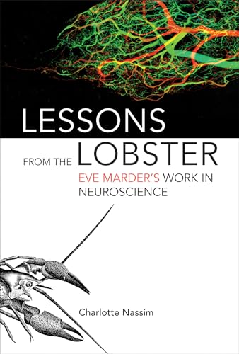 Lessons from the Lobster: Eve Marder's Work in Neuroscience (Mit Press)