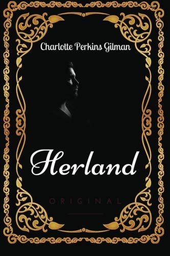 Herland: By Charlotte Perkins Gilman - Illustrated