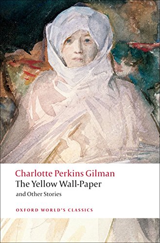 The Yellow Wall-Paper and Other Stories (Oxford World’s Classics) von Oxford University Press