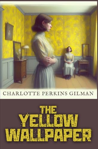 The Yellow Wallpaper The Yellow Wallpaper