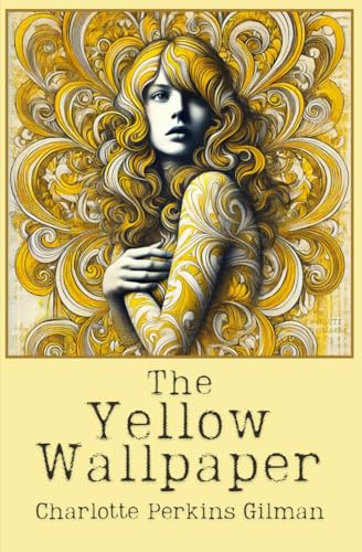 The Yellow Wallpaper The Yellow Wallpaper von Independently published