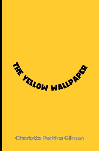 The Yellow Wallpaper The Yellow Wallpaper von Independently published