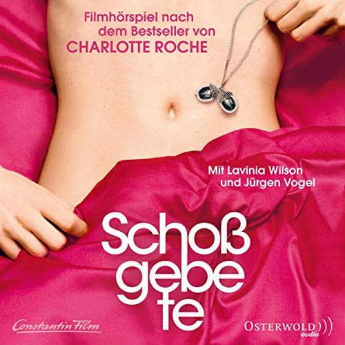 Schoßgebete: Filmhörspiel nach dem Bestseller von Charlotte Roche: 1 CD