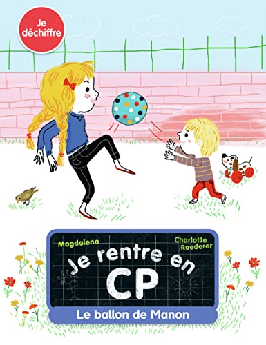 Je rentre en CP - Je déchiffre - Le ballon de Manon