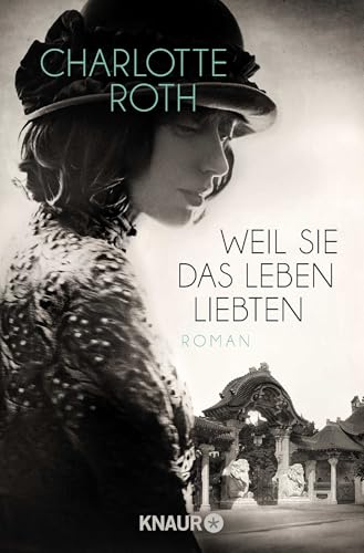 Weil sie das Leben liebten: Roman von Droemer Knaur*