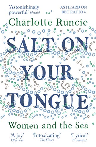 Salt On Your Tongue: Women and the Sea