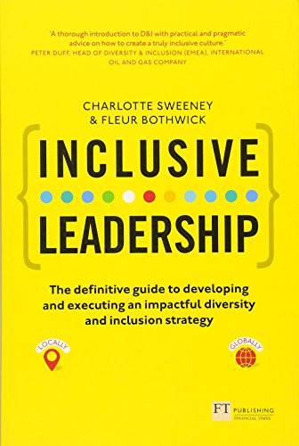 Inclusive Leadership: The Definitive Guide to Developing and Executing an Impactful Diversity and Inclusion Strategy: Locally and Globally von Pearson Education Limited