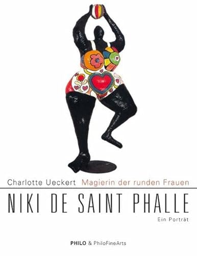 Magierin der runden Frauen. Niki de Saint Phalle. Ein Porträt von Philo Fine Arts Stiftung