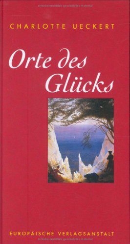 Orte des Glücks (EVA-Geschenkbücher) von Europäische Verlagsanstalt (eva),