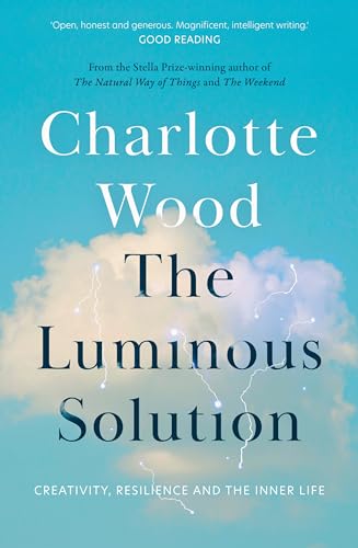 The Luminous Solution: Creativity, Resilience and the Inner Life