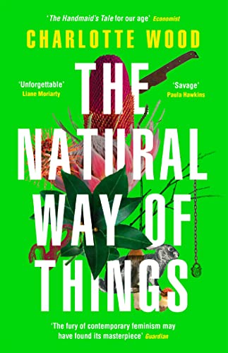 The Natural Way of Things: From the Booker Prize-shortlisted author of Stone Yard Devotional von Weidenfeld & Nicolson