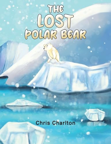 The Lost Polar Bear von Austin Macauley