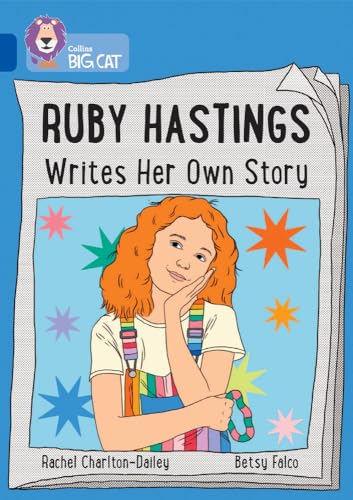 Ruby Hastings Writes Her Own Story: Band 16/Sapphire (Collins Big Cat)