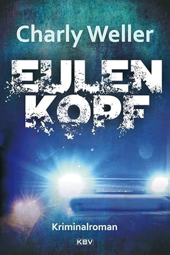 Eulenkopf: Der erste Fall für Kommissar ›Worschtfett‹ (KBV-Krimi) von KBV Verlags-und Medienges