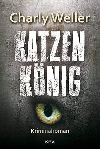 Katzenkönig: Der dritte Fall für Kommissar ›Worschtfett‹ (Kommissar Roman Worstedt) von KBV Verlags-und Medienges