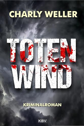 Totenwind: Der vierte Fall für Kommissar ›Worschtfett‹ (Kommissar Roman Worstedt) von KBV Verlags-und Medienges