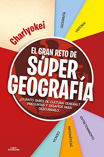 El gran reto de Super Geografía: ¿Cuánto sabes de cultura general? Preguntas y desafíos para descubrirlo (No ficción ilustrados) von ALFAGUARA