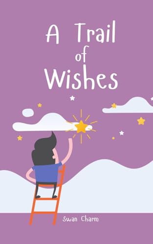 A Trail of Wishes von Swan Charm Publishing