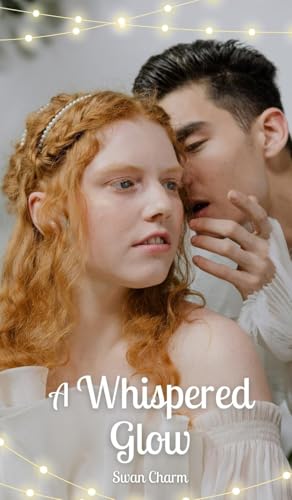 A Whispered Glow von Swan Charm Publishing
